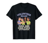 Design Volunteer Squad Hugs And High-Fives Maglietta
