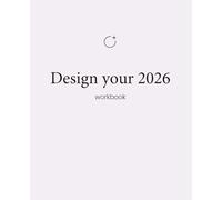 Design your 2026: Manifest an Extraordinary Year of Personal Growth, Purpose, and Expansion.
