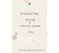 Design Your Days - My Style & Self-love Journal 2026