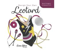 Design your own Leotard Rhythmic Gymnastics: Colour and design your own leotard and equipment. For kids and teenagers
