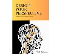 DESIGN YOUR PERSPECTIVE: Engineer Your Mind, Transform Your Reality