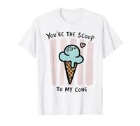 Design You're The Scoop To My Cone Ice Cream Love Maglietta
