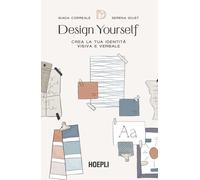 Design yourself. Crea la tua identità visiva e verbale
