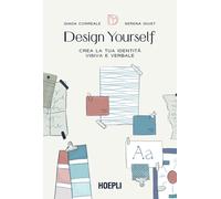 Design yourself. Crea la tua identità visiva e verbale [Paperback] Correale, Gia