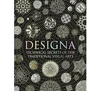 Designa: Technical Secrets of the Traditional Visual Arts