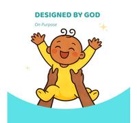 Designed by God on Purpose