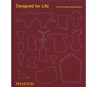 Designed for Life: The World's Best Product Designers by Phaidon Phaidon Editors
