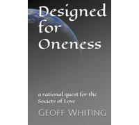 Designed for Oneness: a rational quest for the Society of Love
