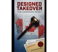 Designed Takeover: The Canadian Reset