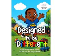 Designed to Be Different: A Child’s Journey of Faith, Feelings, and Self-Love while Living With ADHD