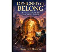 Designed to Belong: How Immersive Worlds Help Adults Relearn Connection