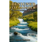 Designed to Prosper: The Power of Biblical Principles