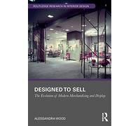 Designed to Sell: The Evolution of Modern Merchandising and Display