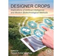 Designer Crops: Implications of Artificial Intelligence and Modern Biotechnological Methods