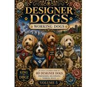 Designer Dogs Volume 5: Working Dogs