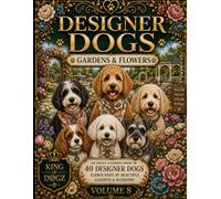 Designer Dogs Volume 8: Gardens & Flowers