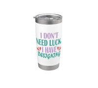 Designer Funny I Don't Need Luck I Have Designing Bicchiere termico in acciaio inox doppia parete