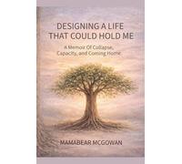 Designing A Life That Could Hold Me