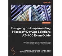 Designing and Implementing Microsoft DevOps Solutions AZ-400 Exam Guide - Second Edition: Prepare for the certification exam and successfully apply Azure DevOps strategies with practical labs