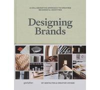 Designing Brands: A Collaborative Approach to Creating Meaningful Brand Identities