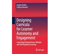 Designing Curricula for Learner Autonomy and Engagement: Connecting Notional Hours, Blended and Self-Regulated Learning