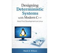 Designing Deterministic Systems with Modern C++: Host-First Development on Linux