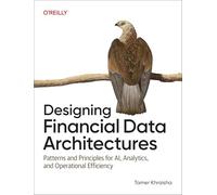 Designing Financial Data Architectures: Patterns and Principles for AI, Analytics, and Operational Efficiency