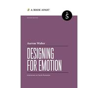 Designing for Emotion: Second Edition
