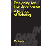 Designing for Interdependence: A Poetics of Relating