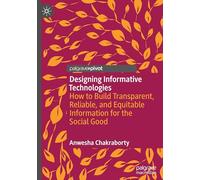 Designing Informative Technologies: How to Build Transparent, Reliable, and Equitable Information for the Social Good