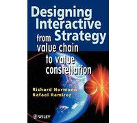 Designing Interactive Strategy: From Value Chain to Value Constellation