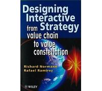 Designing Interactive Strategy: From Value Chain to Value Constellation by Richard Normann (1998-11-09)