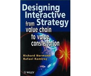 Designing Interactive Strategy: From Value Chain to Value Constellation by Richard Normann (1998-11-09)