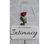 Designing Intimacy: Love Story of the Psyche
