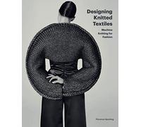 Florence Spurling Designing Knitted Textiles (Tascabile)
