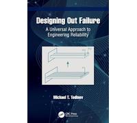 Designing Out Failure: A Universal Approach to Engineering Reliability