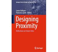 Designing Proximity: Reflections on Future Cities: 45