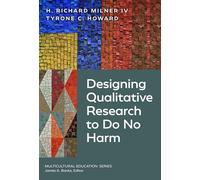 Designing Qualitative Research to Do No Harm (Multicultural Education Series)