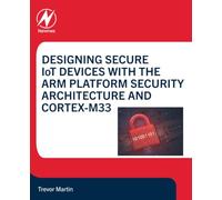 Designing Secure IoT Devices with the Arm Platform Security Architecture and Cortex-M33