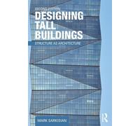 Designing Tall Buildings: Structure as Architecture - Sarkisian Mark