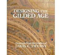 Designing the Gilded Age: Drawings from the Studios of Louis C. Tiffany
