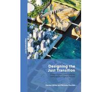 Designing the Just Transition: Design-Politics, Labor, and the Battle for Post-Carbon Futures