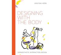 Kristina Hook Designing with the Body (Tascabile) Design Thinking, Design Theory