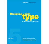 Designing with Type - Fifth Edition: The Essential Guide to Typography