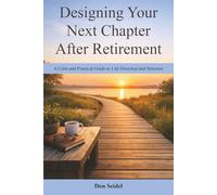 Designing Your Next Chapter After Retirement: A Calm and Practical Guide to Life Direction and Structure