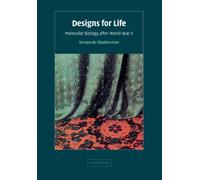 Designs for Life: Molecular Biology after World War II