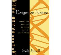 Designs On Nature: Science And Democracy In Europe And The United States