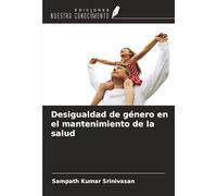Desigualdad de género en el mantenimiento de la salud