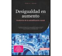 Desigualdad en aumento: Anatomía de la estratificación social