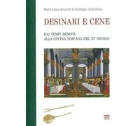 Incontri Lotteringhi - Desinari e cene. Dai tempi remoti alla cucina toscana del